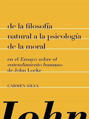 cover image of De la filosofía natural a la psicología de la moral en el "Ensayo sobre el entendimiento humano" de John Locke